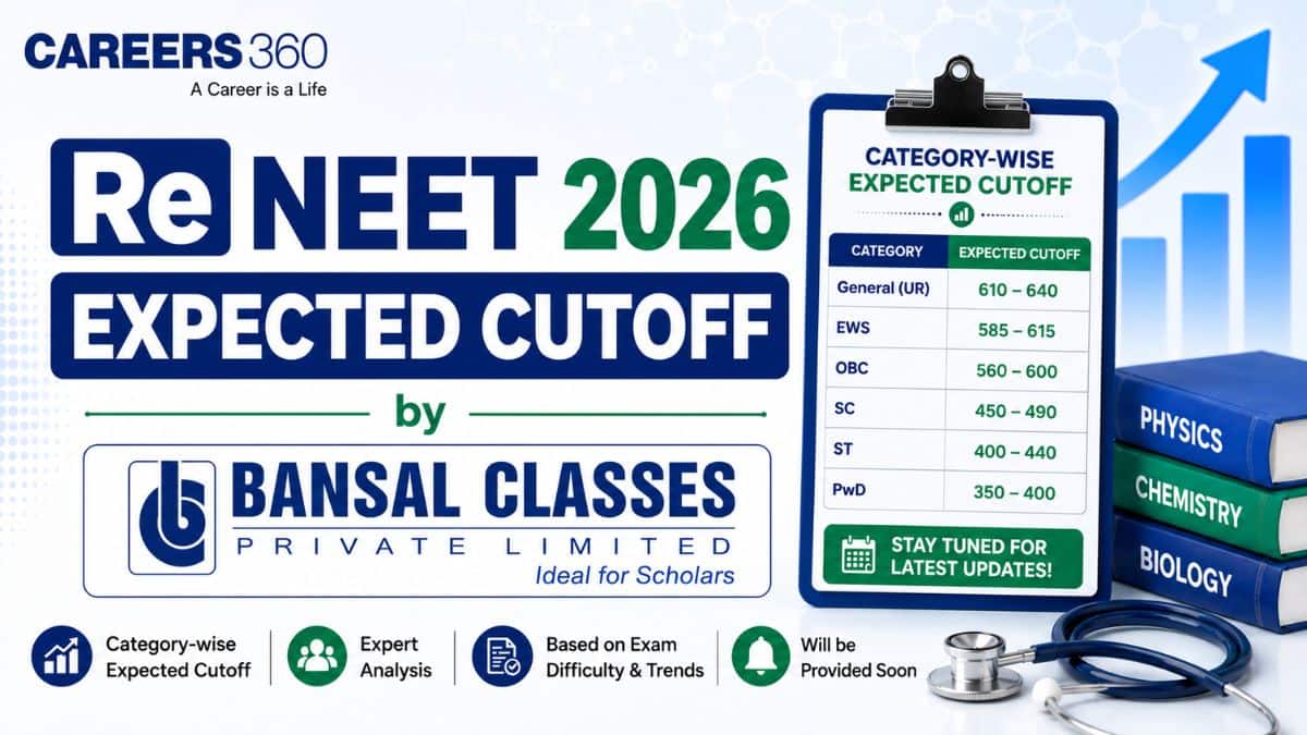 Re NEET 2026 Expected Cutoff by Bansal Classes: Qualifying Marks and Percentile